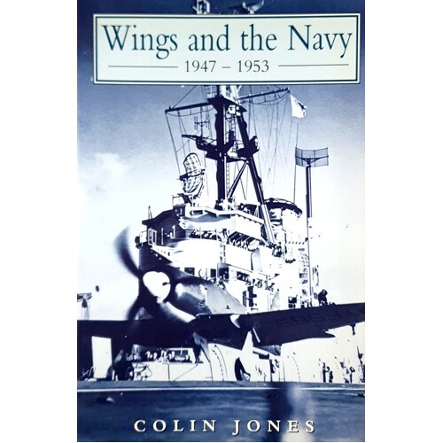 Wings And The Navy 1947-1953