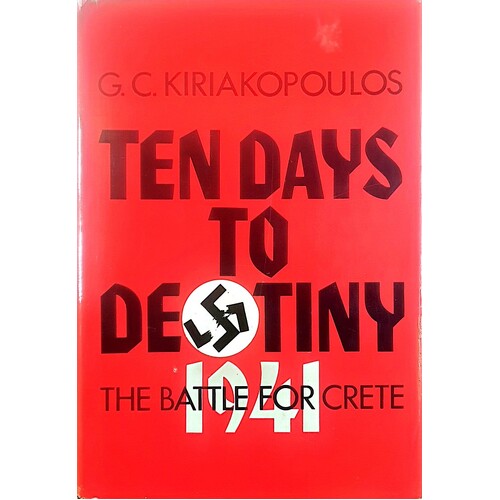 Ten Days To Destiny. The Battle For Crete, 1941