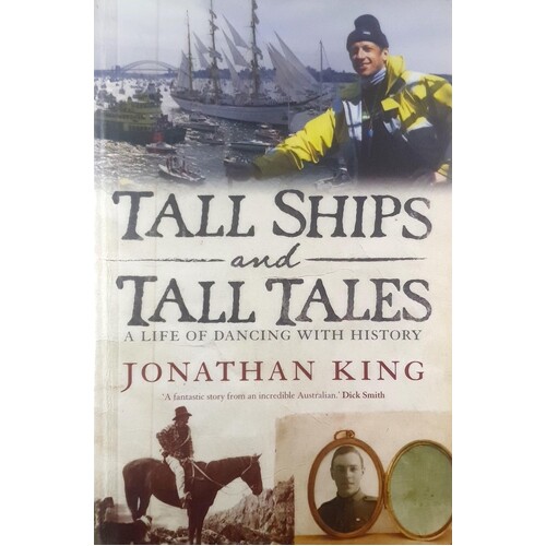 Tall Ships And Tall Tales. A Life Of Dancing With History