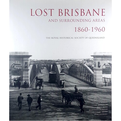 Lost Brisbane And Surrounding Areas 1860-1960