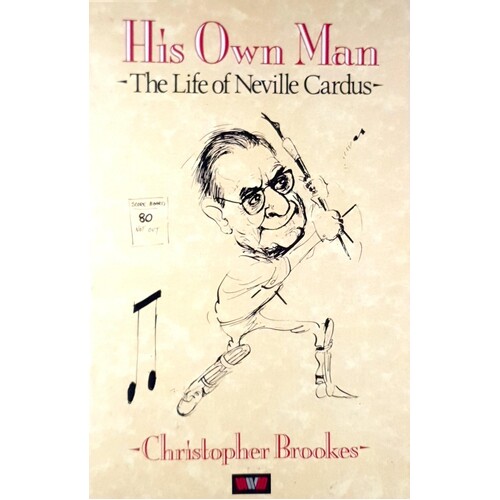 His Own Man. Life Of Neville Cardus