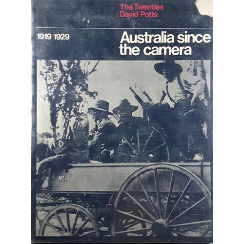 The Twenties. Australia Since The Camera 1919-1929