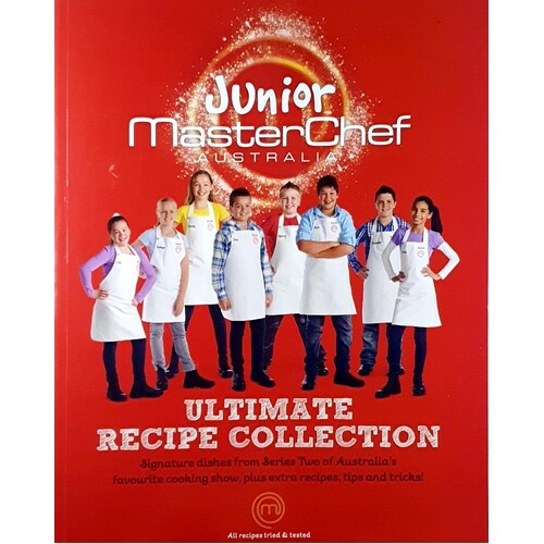 Junior Masterchef Australia. The Ultimate Recipe Collection