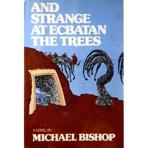 And Strange At Ecbatan The Trees. A Novel