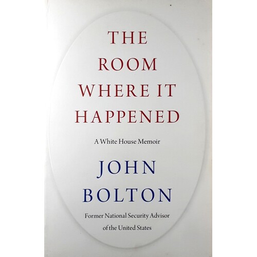 The Room Where It Happened. A White House Memoir