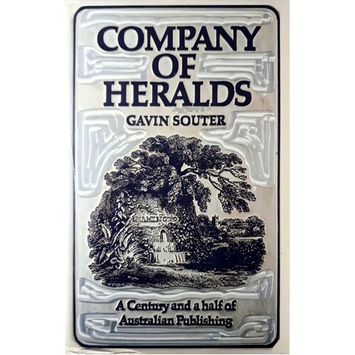 Company Of Heralds. A Century And A Half Of Australian Publishing