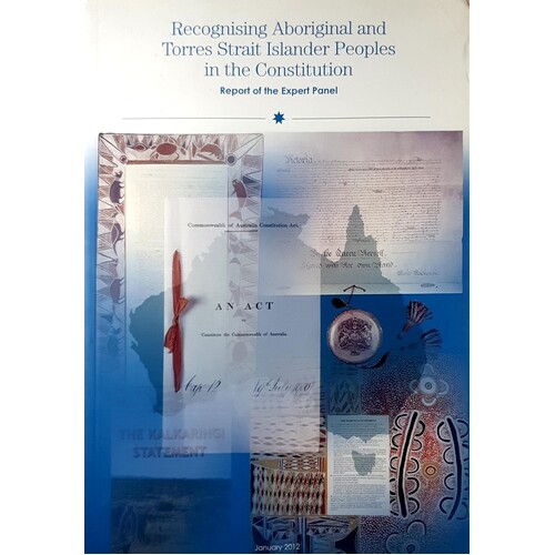 Recognising Aboriginal And Torres Strait Islander Peoples In The Constitution. Report Of The Expert Panel