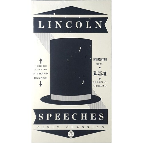 Lincoln Speeches. Civic Classics