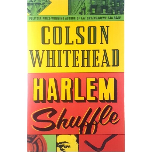 Harlem Shuffle. From The Author Of The Underground Railroad