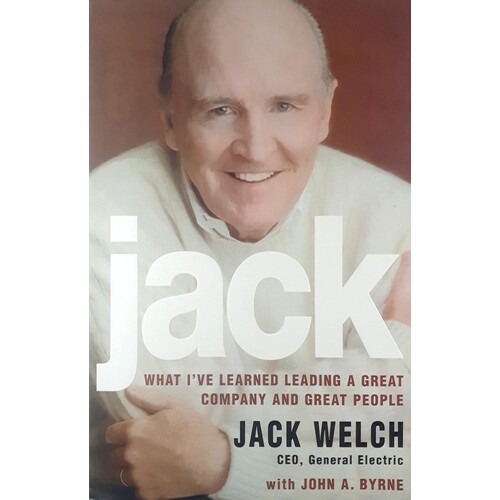 Jack. What I've Learned Leading A Great Company And Great People