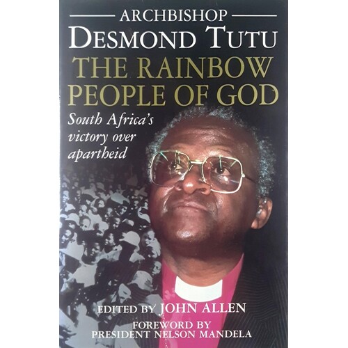 Archbishop Desmond Tutu. The Rainbow People Of God