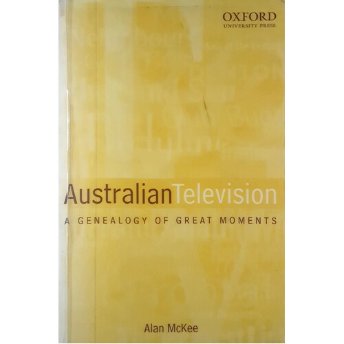 Australian Television. A Genealogy Of Great Moments