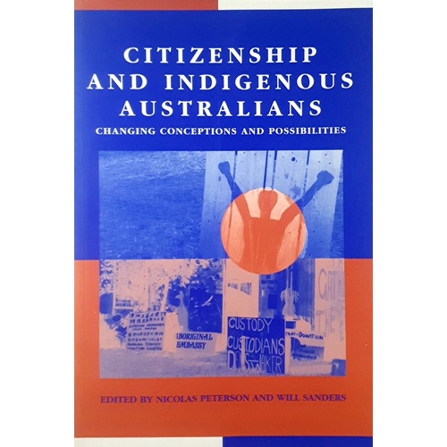 Citizenship Indigenous Australians. Changing Conceptions And Possibilities