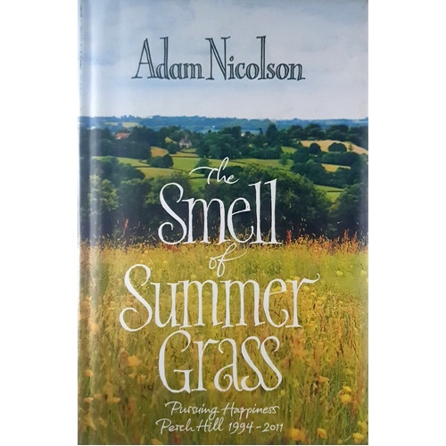 The Smell of Summer Grass. Pursuing Happiness - Perch Hill, 1994-2011