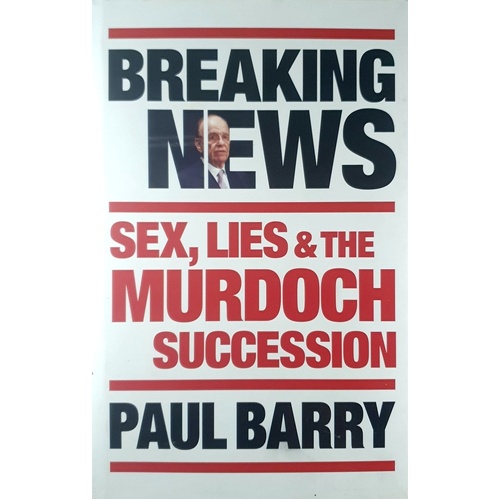 Breaking News. Sex, Lies And The Murdoch Succession