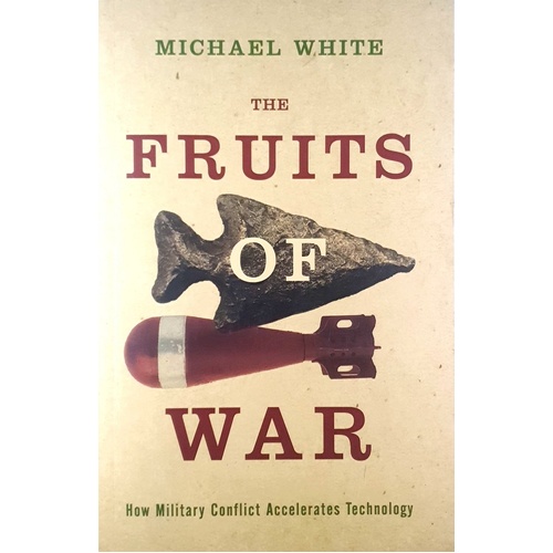 The Fruits Of War. How Military Conflict Accelerates Technology