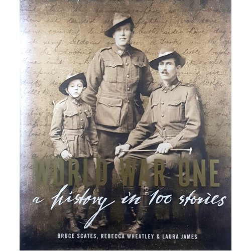 World War One. A History In 100 Stories