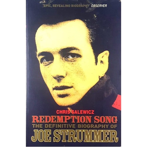 Redemption Song. The Definitive Biography Of Joe Strummer