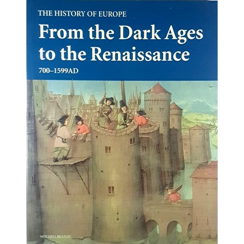 From the Dark Ages to the Renaissance. 700-1599AD