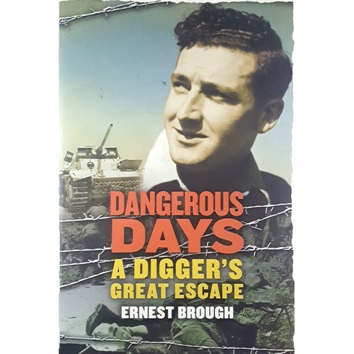 Dangerous Days. A Digger's Great Escape