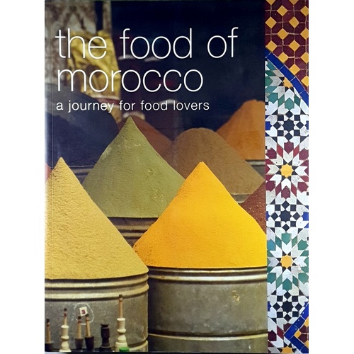 The Food of Morocco. A Journey for Food Lovers