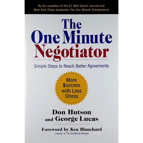 The One Minute Negotiator. Simple Steps To Reach Better Agreements