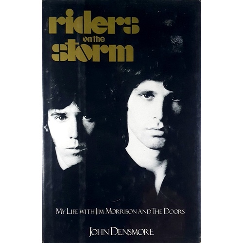 Riders On The Storm. My Life With Jim Morrison And The Doors