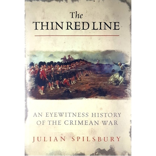 The Thin Red Line. An Eyewitness History Of The Crimean War