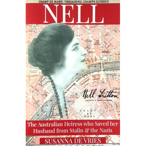 Nell. The Australian Heiress Who Saved Her Husband From Stalin And The Nazis