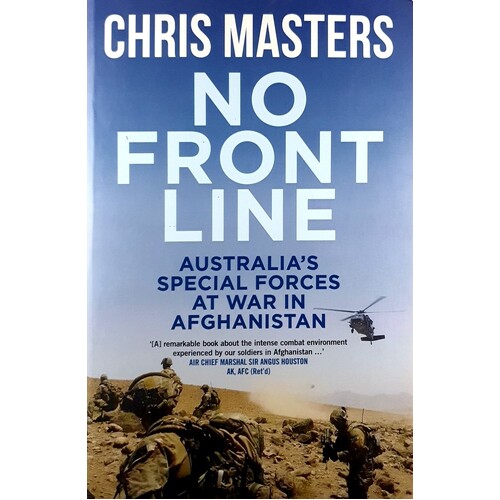 No Front Line. Australia's Special Forces At War In Afghanistan