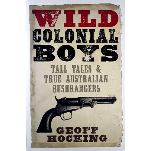 Wild Colonial Boys Tall Tales And True Australian Bushrangers