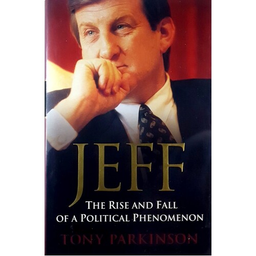 Jeff. The Rise And Fall Of A Political Phenomenon.