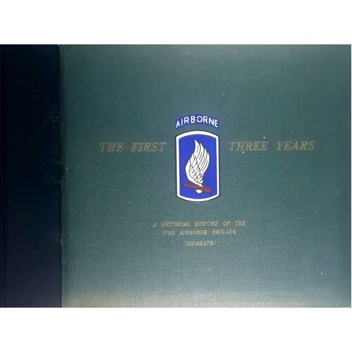 The First Three Years. A Pictorial History Of The 173D Airbourne Brigade