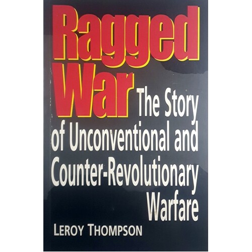 Ragged War. Story Of Unconventional And Counter-Revolutionary Warfare