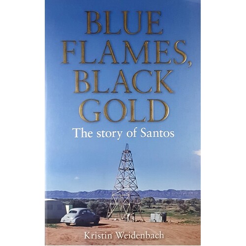 Blue Flames, Black Gold. The Story Of Santos