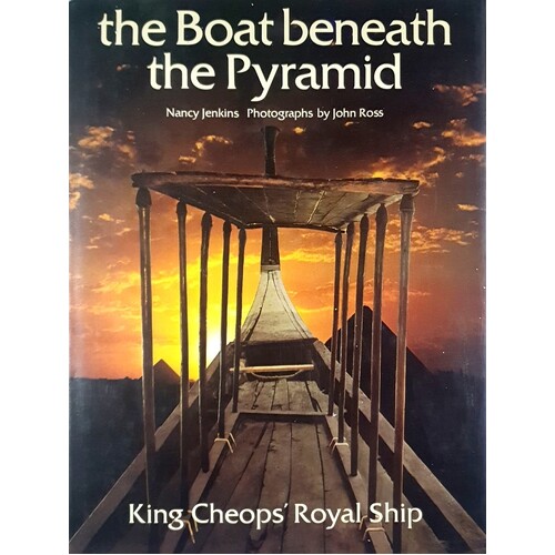 The Boat Beneath The Pyramid. King Cheops Royal Ship