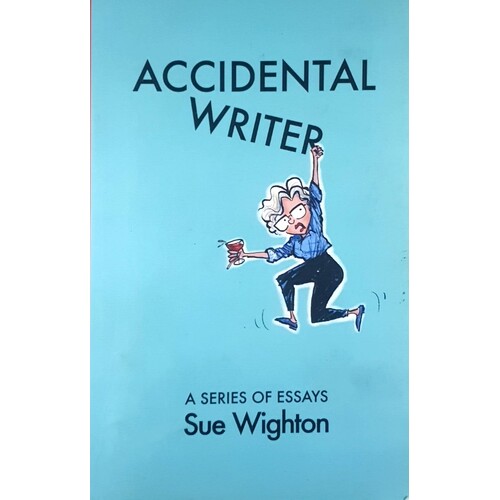 Accidental Writer. A Series Of Essays