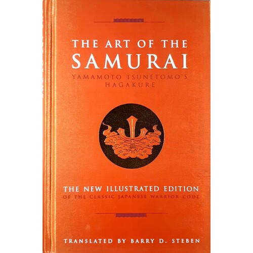 The Art Of The Samurai. Yamamoto Tsunetomo's Hagakure