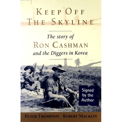 Keep Off The Skyline. The Story Of Ron Cashman And The Diggers In Korea