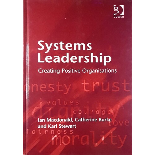 Systems Leadership. Creating Positive Organisations