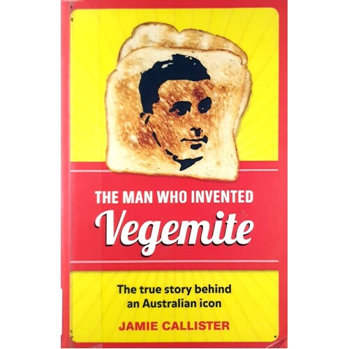 The Man Who Invented Vegemite