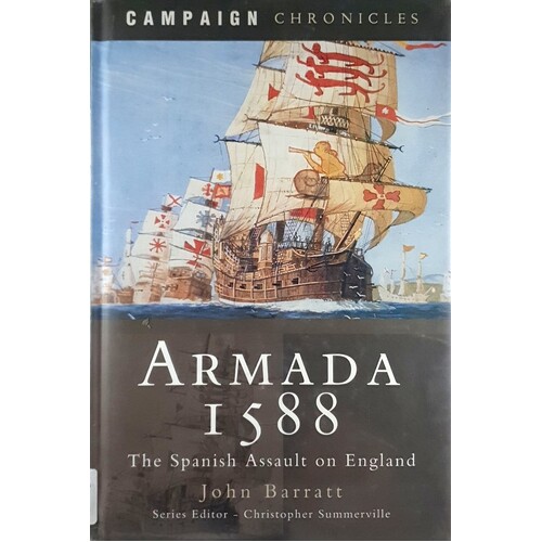 Armada 1588. The Spanish Assault On England