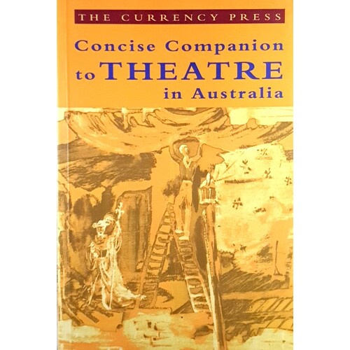 Concise Companion To Theatre In Australia