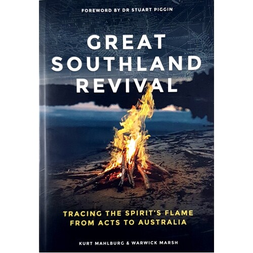 Great Southland Revival. Tracing The Spirit's Flame From Acts To Australia