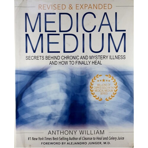 Medical Medium. Secrets Behind Chronic And Mystery Illness And How To Finally Heal