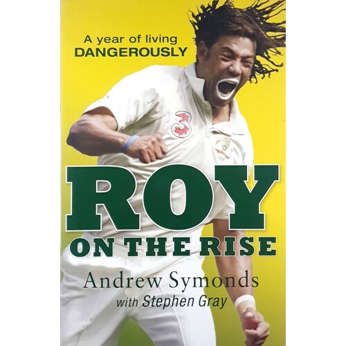 Roy On The Rise. A Year Of Living Dangerously