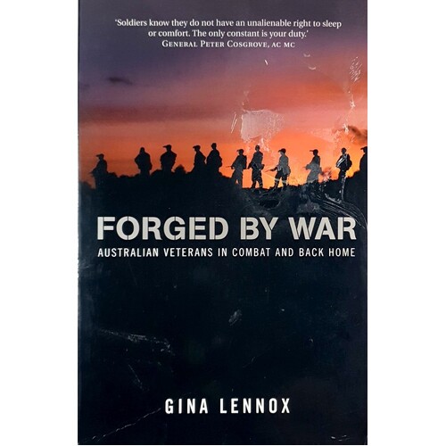 Forged By War. Australian Veterans In Combat And Back Home