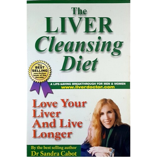 The Liver Cleansing Diet. Love Your Liver And Live Longer