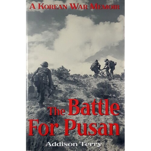 Battle For Pusan. The Korean War Memoir Of A Field Artilleryman