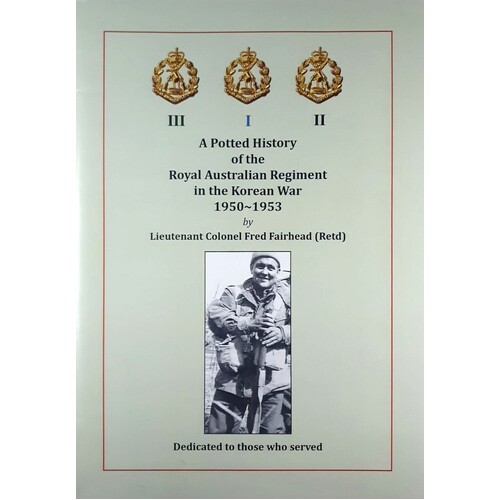 A Potted History Of The Royal Australian Regiment In The Korean War 1950-1953